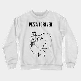 PIZZA FOREVER Crewneck Sweatshirt